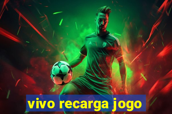 vivo recarga jogo